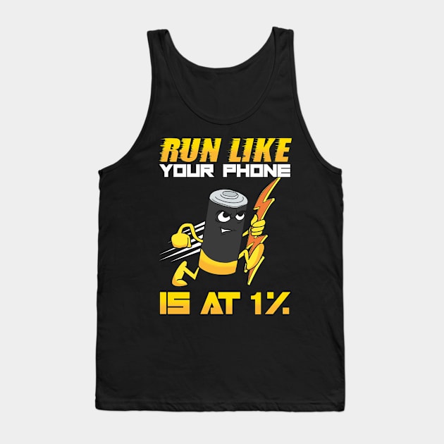 Funny Run Like Your Phone Is At 1% Sprinting Pun Tank Top by theperfectpresents